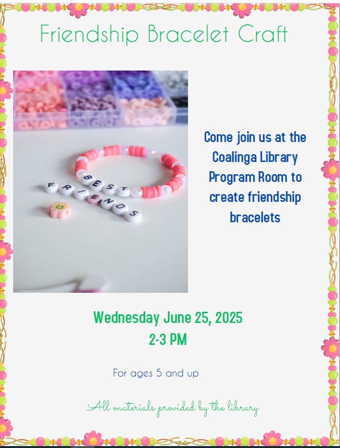 "Friendship Bracelet Craft at Coalinga Library, June 25, 2025, 2-3 PM, for ages 5+. All materials provided."