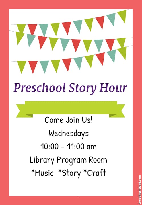 "Preschool Story Hour" flyer. Wednesdays, 10-11 am. Library Program Room with music, story, and craft activities.