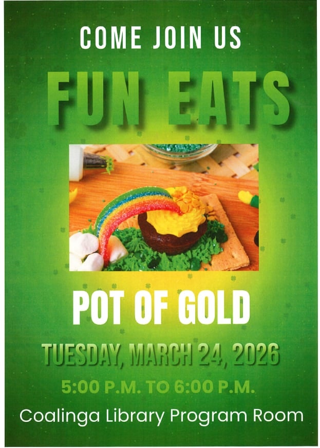 Join us for "Fun Eats: Pot of Gold" on March 24, 2026, from 5-6 PM at Coalinga Library Program Room.