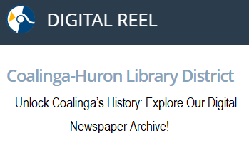 Digital archive promotion for Coalinga-Huron Library's historical newspapers.