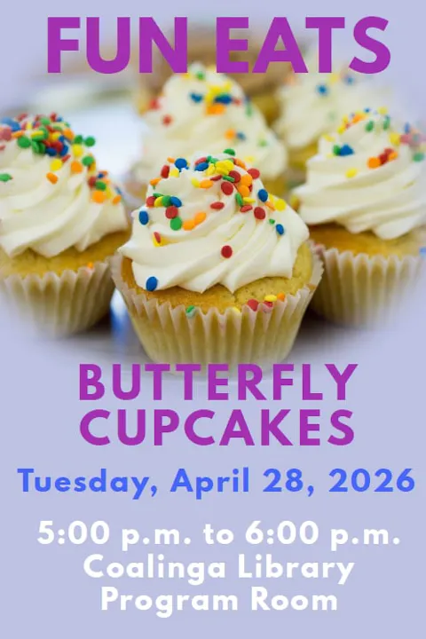 Event for "Fun Eats: Butterfly Cupcakes" at Coalinga Library on April 28, 2026, from 5:00 to 6:00 PM. Enjoy delicious treats!