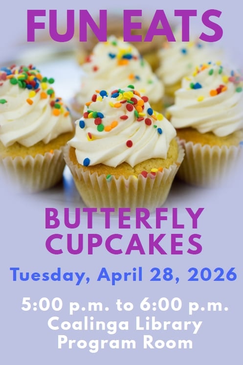 Event for "Fun Eats: Butterfly Cupcakes" at Coalinga Library on April 28, 2026, from 5:00 to 6:00 PM. Enjoy delicious treats!