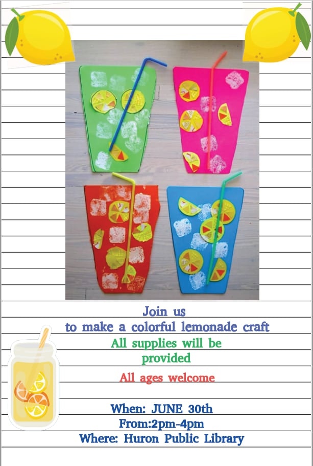 Craft event poster for making colorful lemonade-themed crafts at Huron Public Library on June 30th, 2-4pm. All ages welcome.