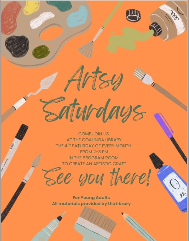 Poster for "Artsy Saturdays" at Coalinga Library, 4th Saturday monthly, 2-3 PM. Art supplies provided for young adults.