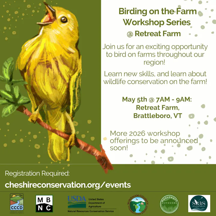Workshop for birdwatching at Retreat Farm, Brattleboro, VT on May 5th, 7 AM - 9 AM. Registration required. Learn skills & conservation.