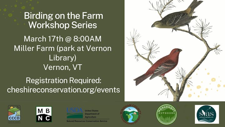 Birding workshop on March 17 at Miller Farm, Vernon, VT. Registration required at cheshireconservation.org/events.