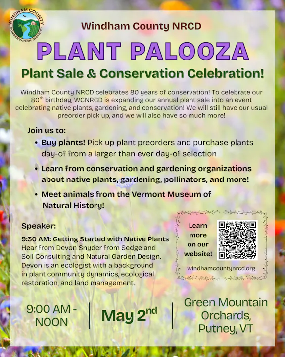 Event: Plant Palooza by Windham County NRCD on May 2, 9 AM-NOON. Join for a plant sale, conservation talks, and animal exhibits!