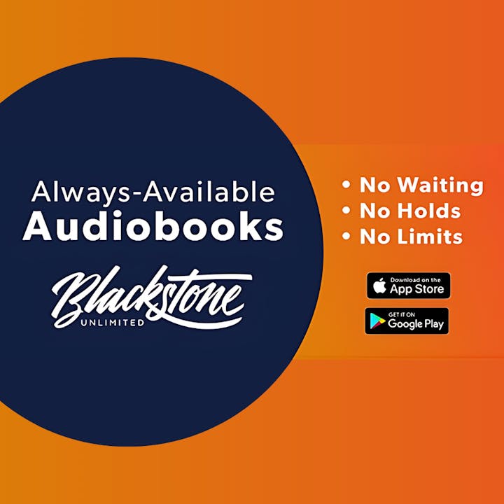 Ad for Blackstone Unlimited audiobooks: "No Waiting, No Holds, No Limits." Available on App Store and Google Play.