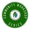The image features a circular logo for a "Community Workshop Series," emphasizing community engagement and sustainability.