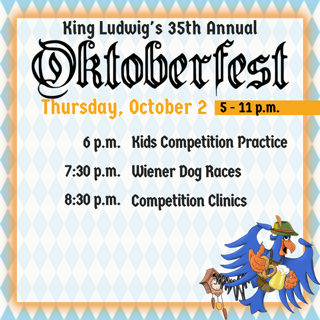 Oktoberfest schedule: Kids Competition Practice 6 p.m., Wiener Dog Races 7:30 p.m., Competition Clinics 8:30 p.m.