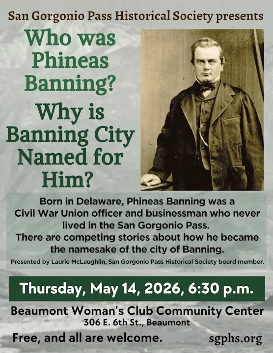 Event about Phineas Banning's legacy, a Civil War officer, on May 14, 2026, at Beaumont Woman’s Club. Open to all.