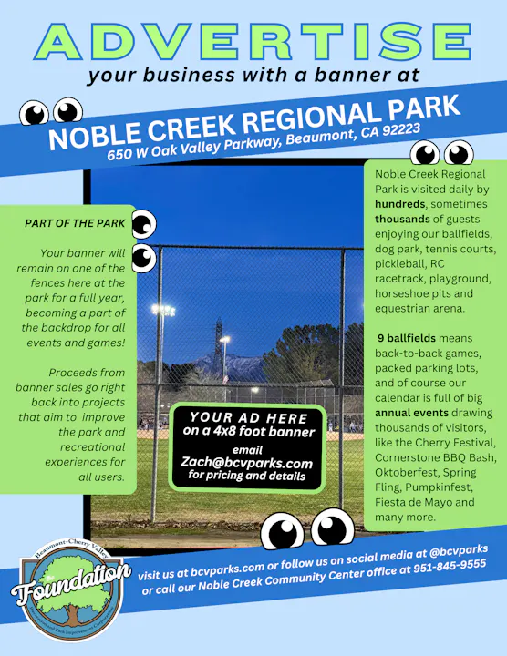 Advertise your business with a 4x8 banner at Noble Creek Regional Park. Contact for details and pricing.