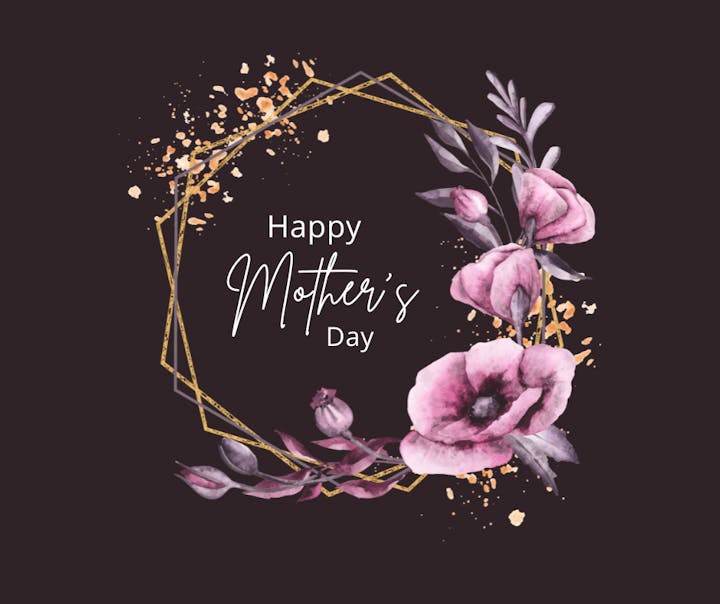 A decorative design featuring pink flowers and gold accents with the text "Happy Mother's Day."