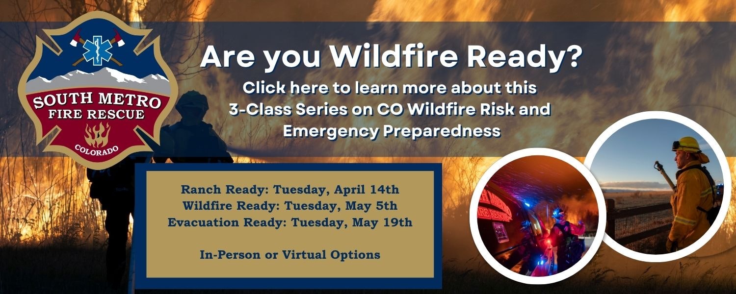 Event by South Metro Fire Rescue on wildfire preparedness: classes on Ranch (April 14), Wildfire (May 5), and Evacuation (May 19).