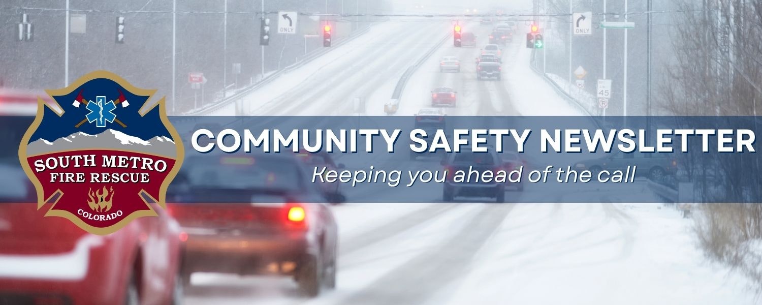 The image features a snowy road scene with vehicles and a logo for South Metro Fire Rescue, highlighting a community safety newsletter.