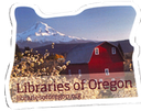 A red barn, snowy mountain peak, "Libraries of Oregon" text.