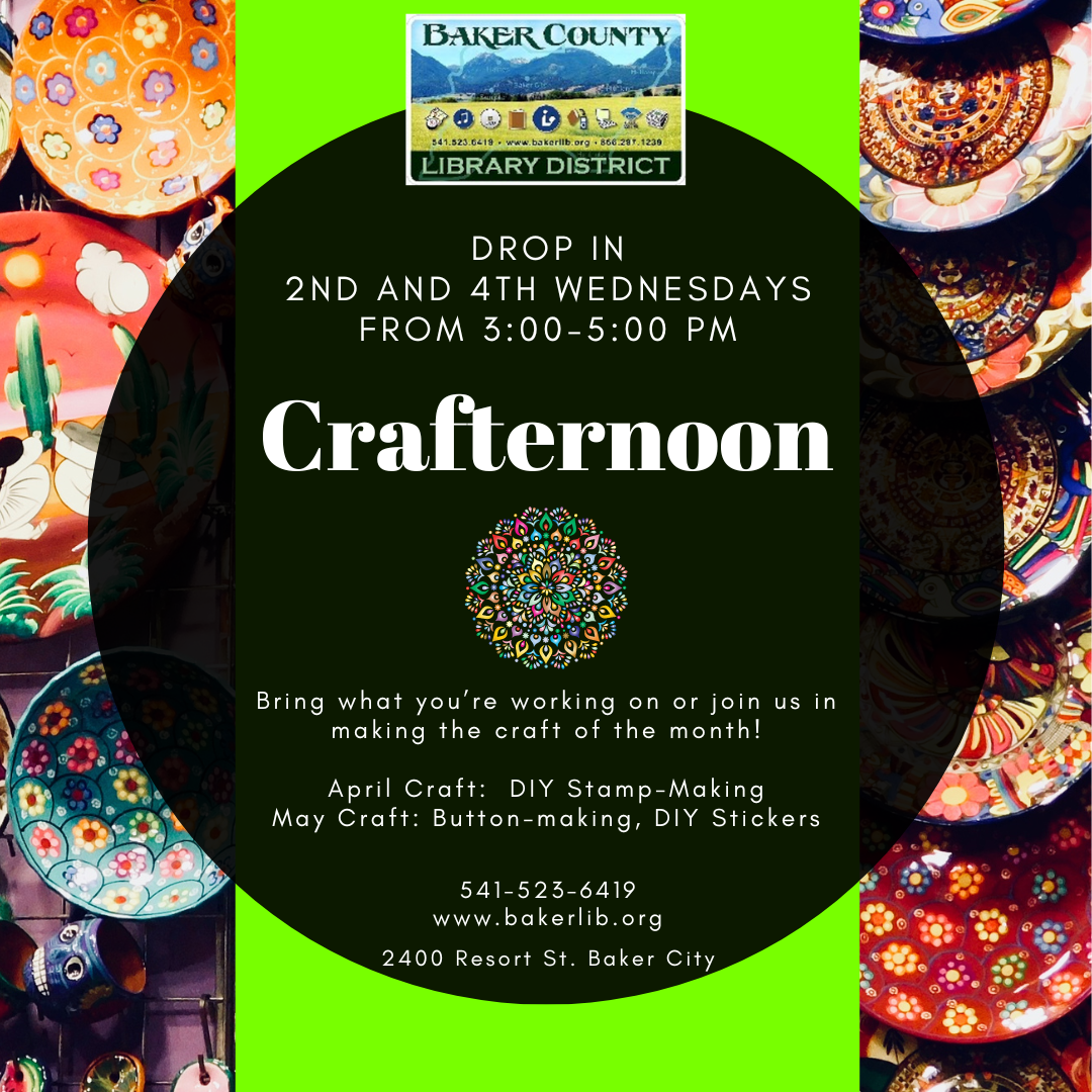 Flyer for craft event, "Crafternoon", at Baker County Library with colorful craft images, dates, and contact info.