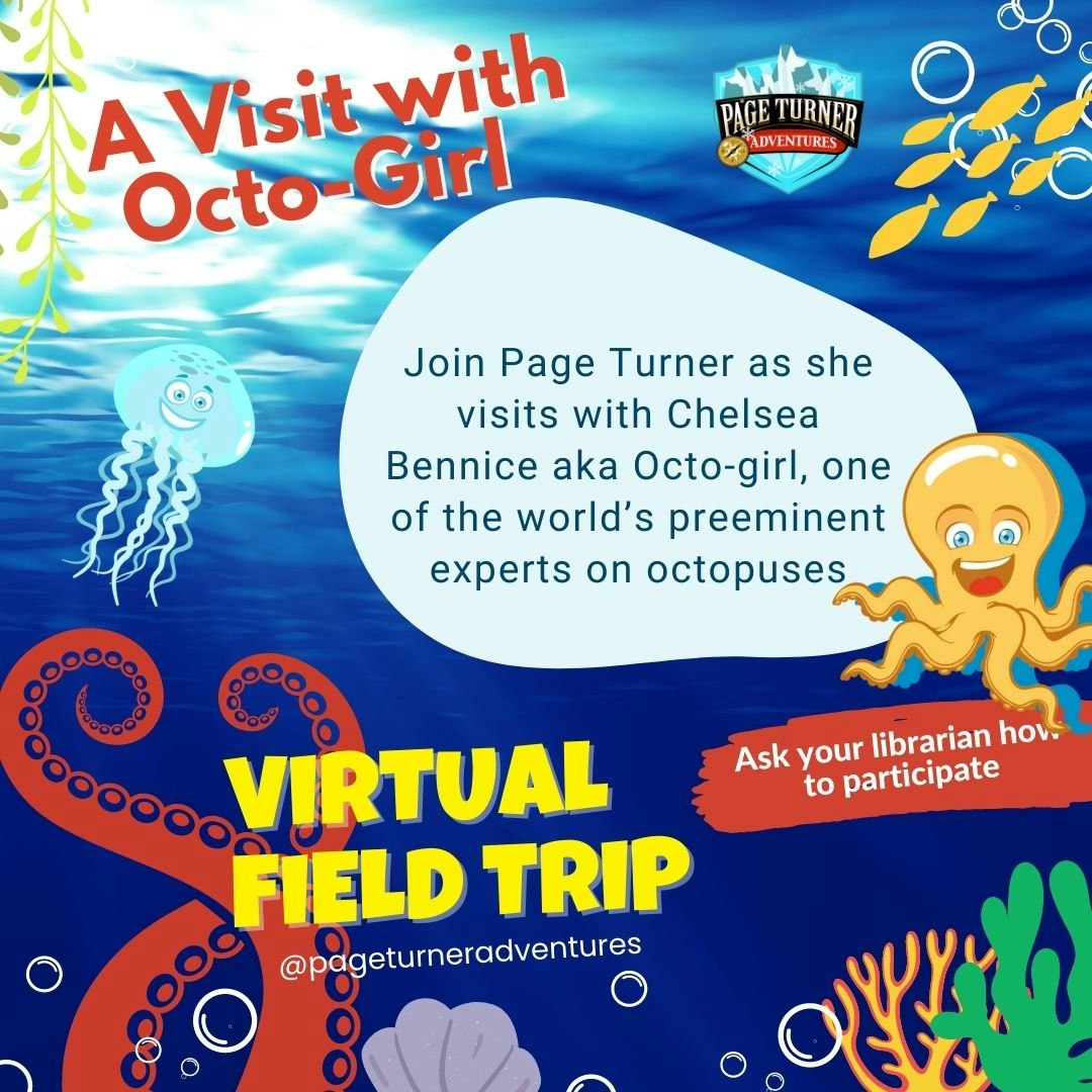 A virtual field trip with Page Turner featuring Chelsea Bennice, the expert Octo-Girl, focusing on octopuses.