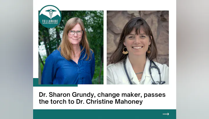 Two doctors, Sharon Grundy and Christine Mahoney, with a Telluride Medical Center logo.