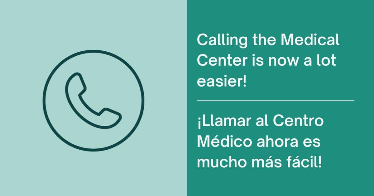 Phone icon and text: "Calling the Medical Center is now a lot easier!" in English and Spanish.
