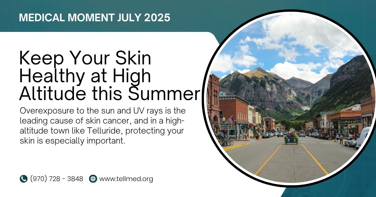 "Keep Your Skin Healthy at High Altitude this Summer" advice for protection from UV in Telluride, includes contact info and a mountain town photo.