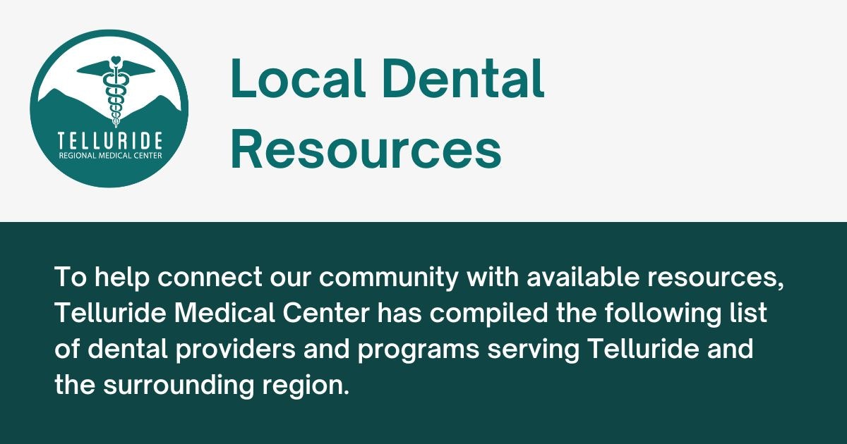The image provides information about local dental resources compiled by Telluride Medical Center for the community.
