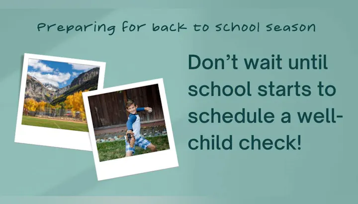 "Preparing for back to school" with photos and a reminder to schedule a well-child check.