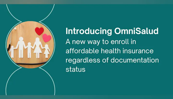 Introducing OmniSalud: Affordable health insurance enrollment for all, regardless of documentation status.