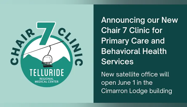Announcement for Chair 7 Clinic in Telluride, offering primary and behavioral health services, opening June 1 at Cimarron Lodge.