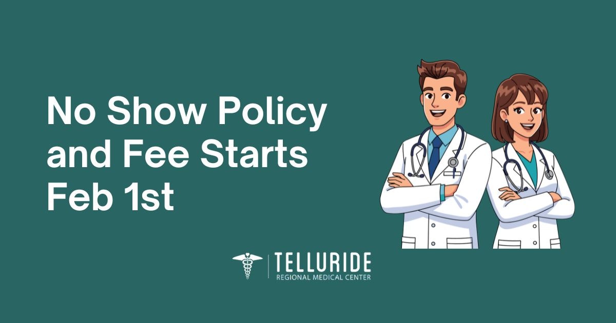 Announcement of "No Show Policy" and fee starting February 1st at Telluride Regional Medical Center, featuring two cartoon doctors.
