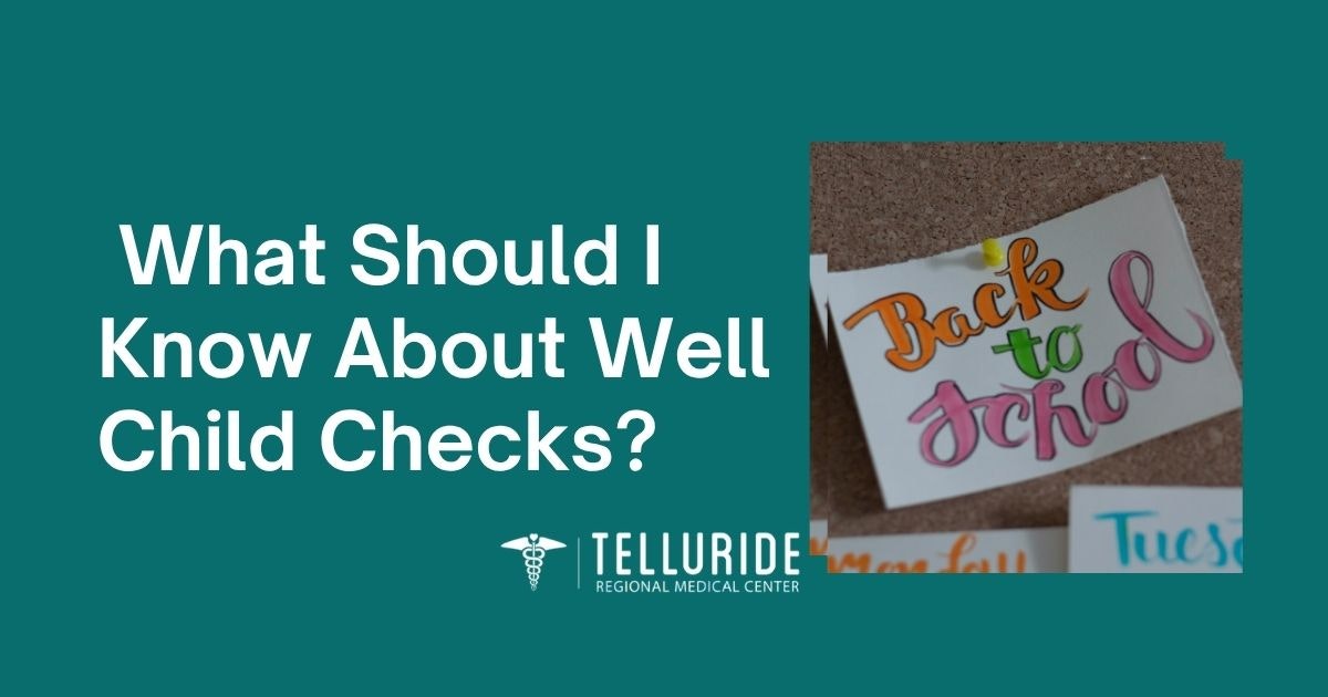 The image features the title "What Should I Know About Well Child Checks?" alongside a "Back to School" sign.