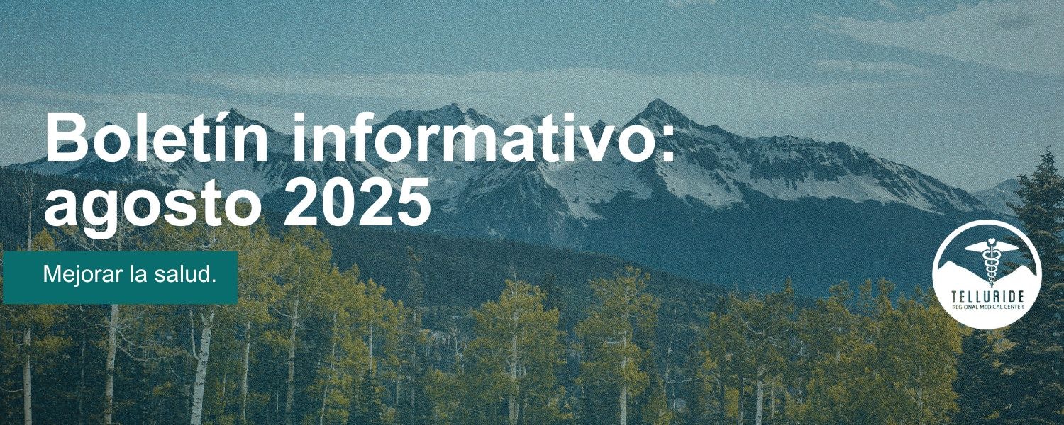 Boletín informativo de agosto 2025 sobre mejorar la salud, con imagen de montañas y logo del Telluride Regional Medical Center.