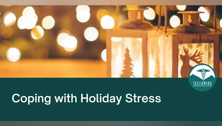 Lanterns with festive bokeh lights in the background, text: "Coping with Holiday Stress," Telluride Regional Medical Center logo.