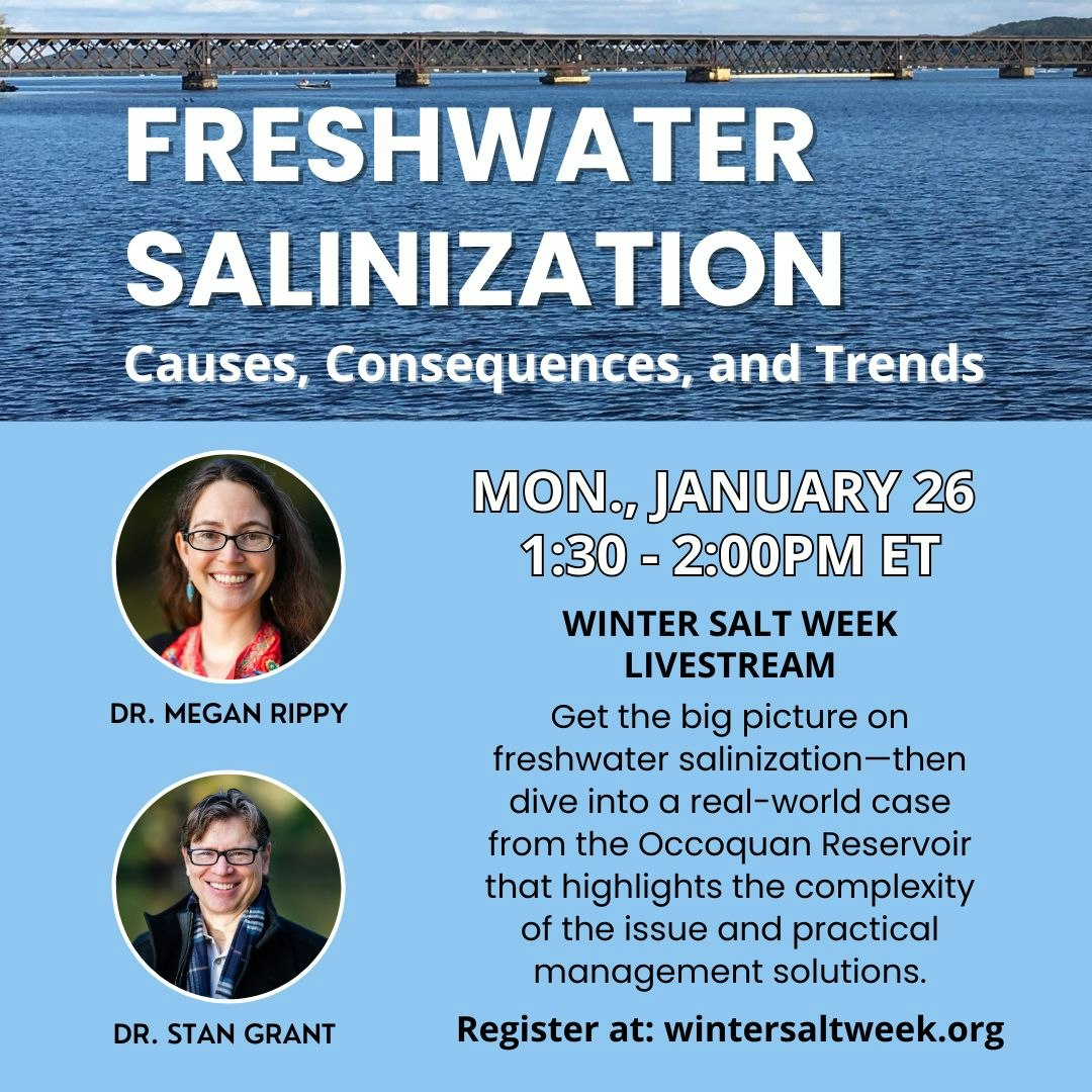 Event on freshwater salinization causes and trends, featuring Dr. Megan Rippy and Dr. Stan Grant. January 26, 1:30-2 PM ET.