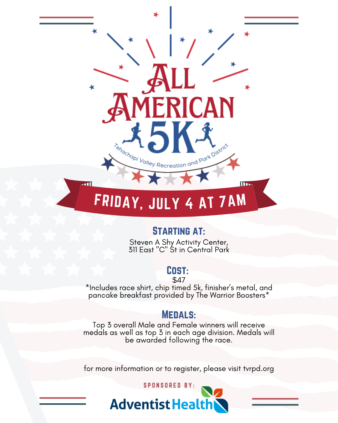 All American 5K on July 4th at 7 AM, cost $47, includes race shirt, medal, breakfast. Sponsored by Adventist Health.