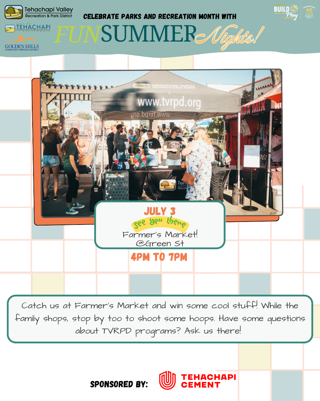 Farmers’ Market event on July 3, 4-7PM at Green St. Enjoy activities, learn about TVRPD. Sponsored by Tehachapi Cement.
