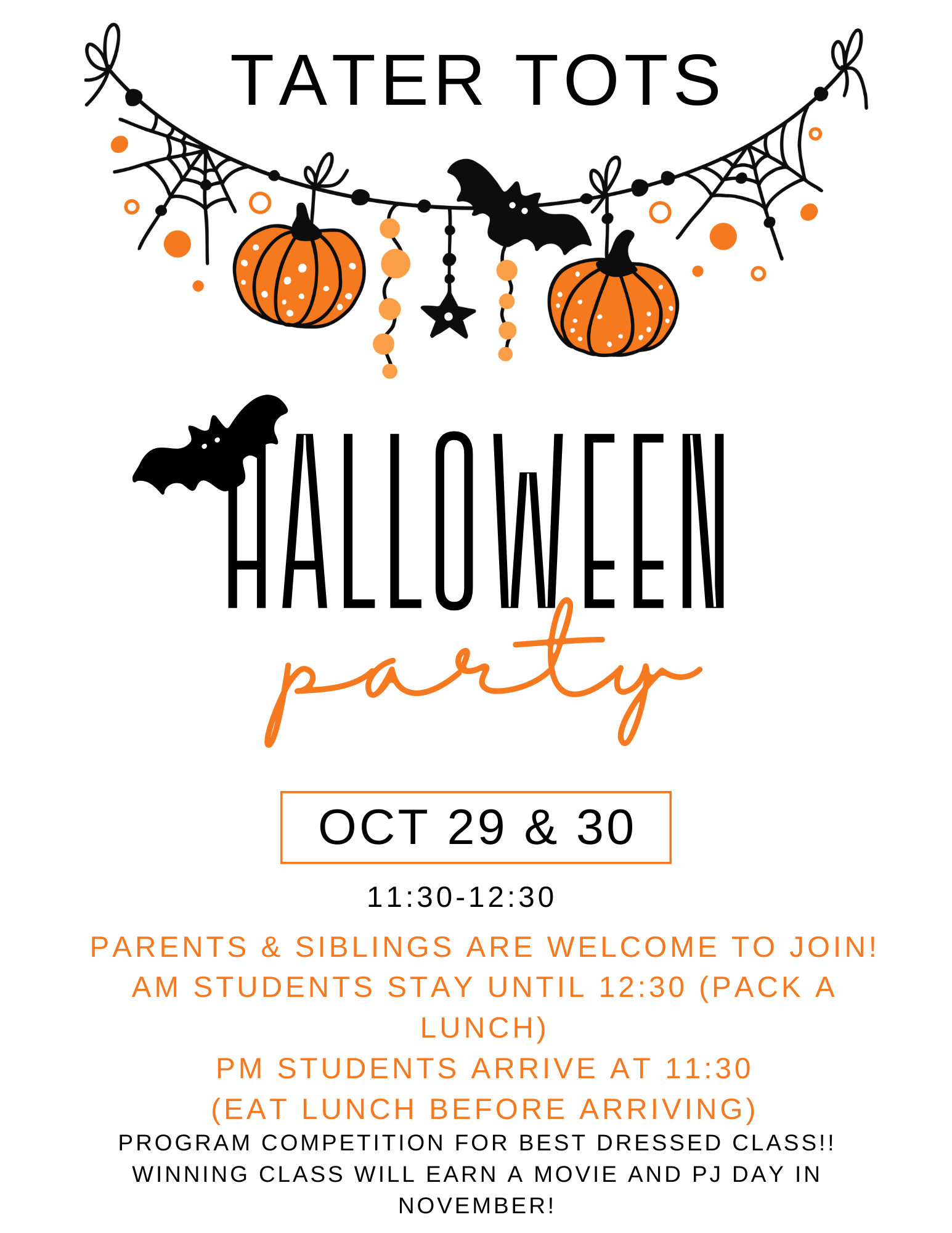 "Join the Tater Tots Halloween party on Oct 29 & 30, 11:30-12:30. Parents welcome. Dress-up competition; winning class gets a movie day!"