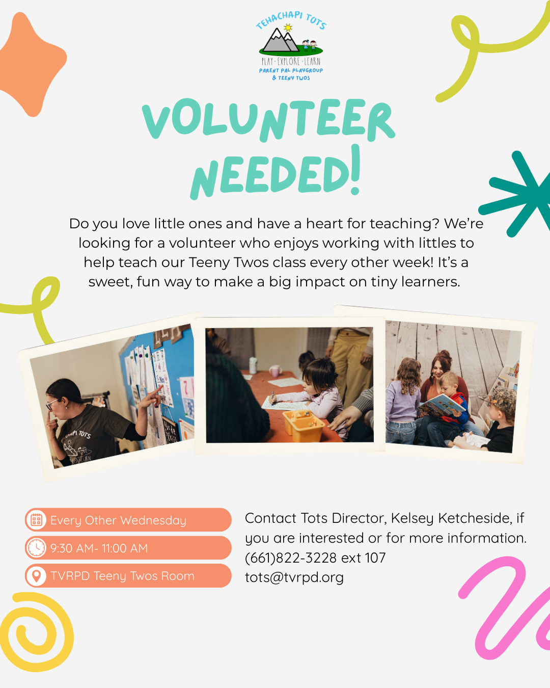 Tehachapi Tots seeks volunteers for their Teeny Twos class, every other Wednesday, 9:30-11 AM. Contact for details.