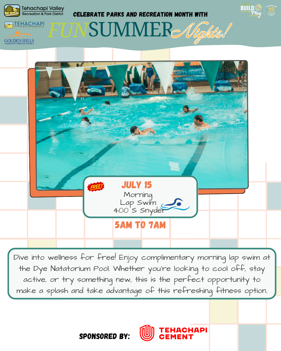 Free morning lap swim on July 15, 5-7 AM, at Dye Natatorium Pool. Celebrate Parks and Recreation Month. Sponsored by Tehachapi Cement.