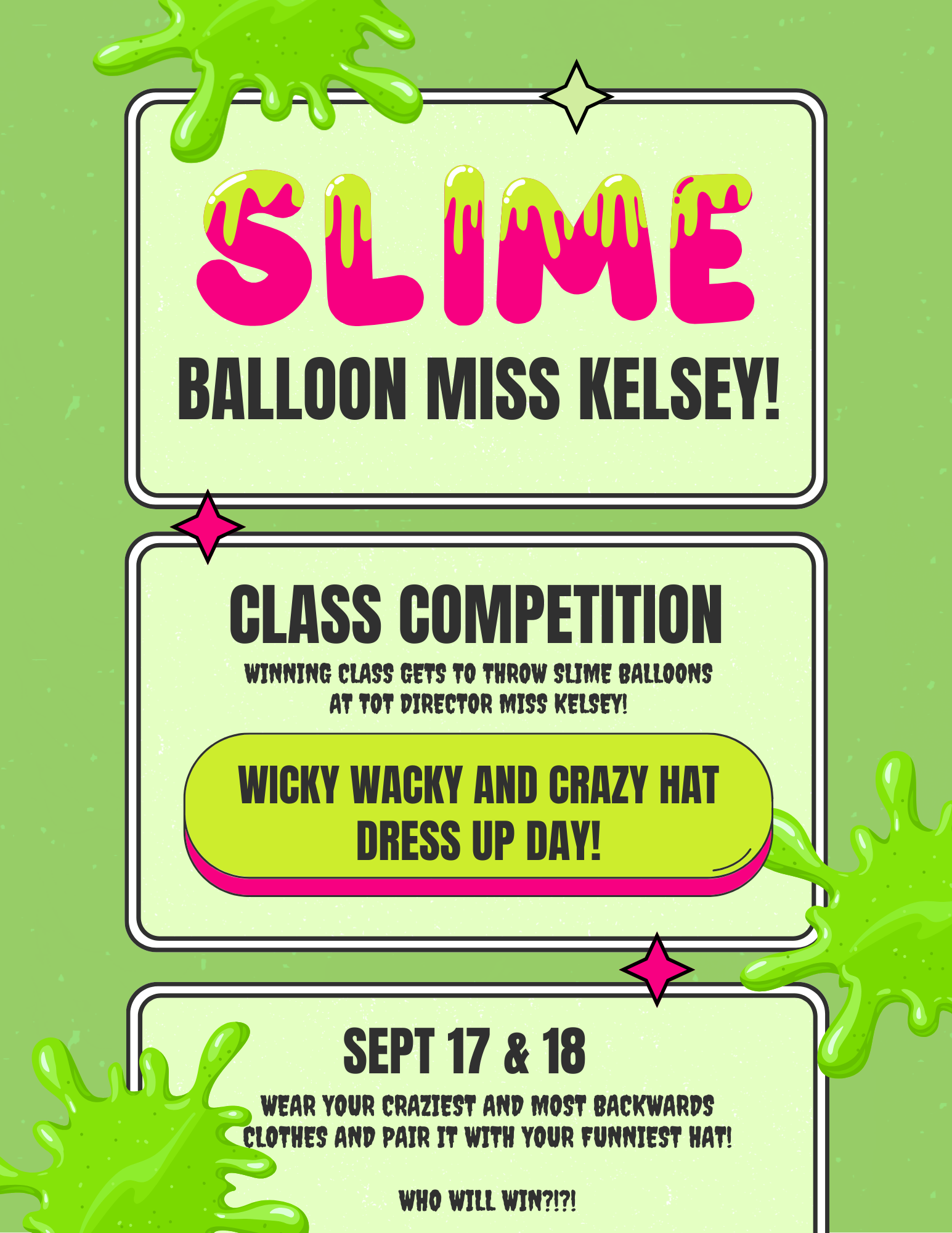 Slime balloon competition with Miss Kelsey on Sept 17-18. Wacky hat dress-up day! Who will win?