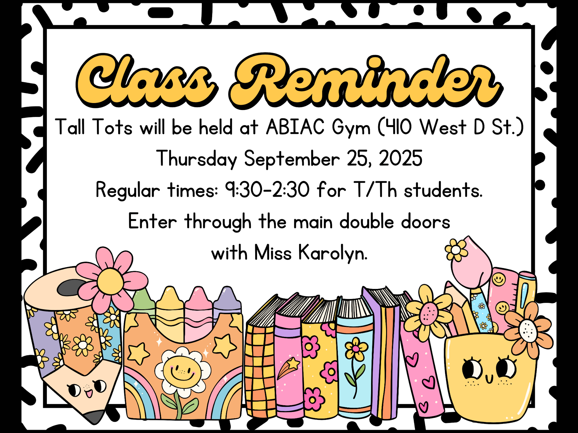 Class reminder for Tall Tots at ABIAC Gym, Sept 25, 2025, 9:30-2:30 for T/Th students. Enter with Miss Karolyn.