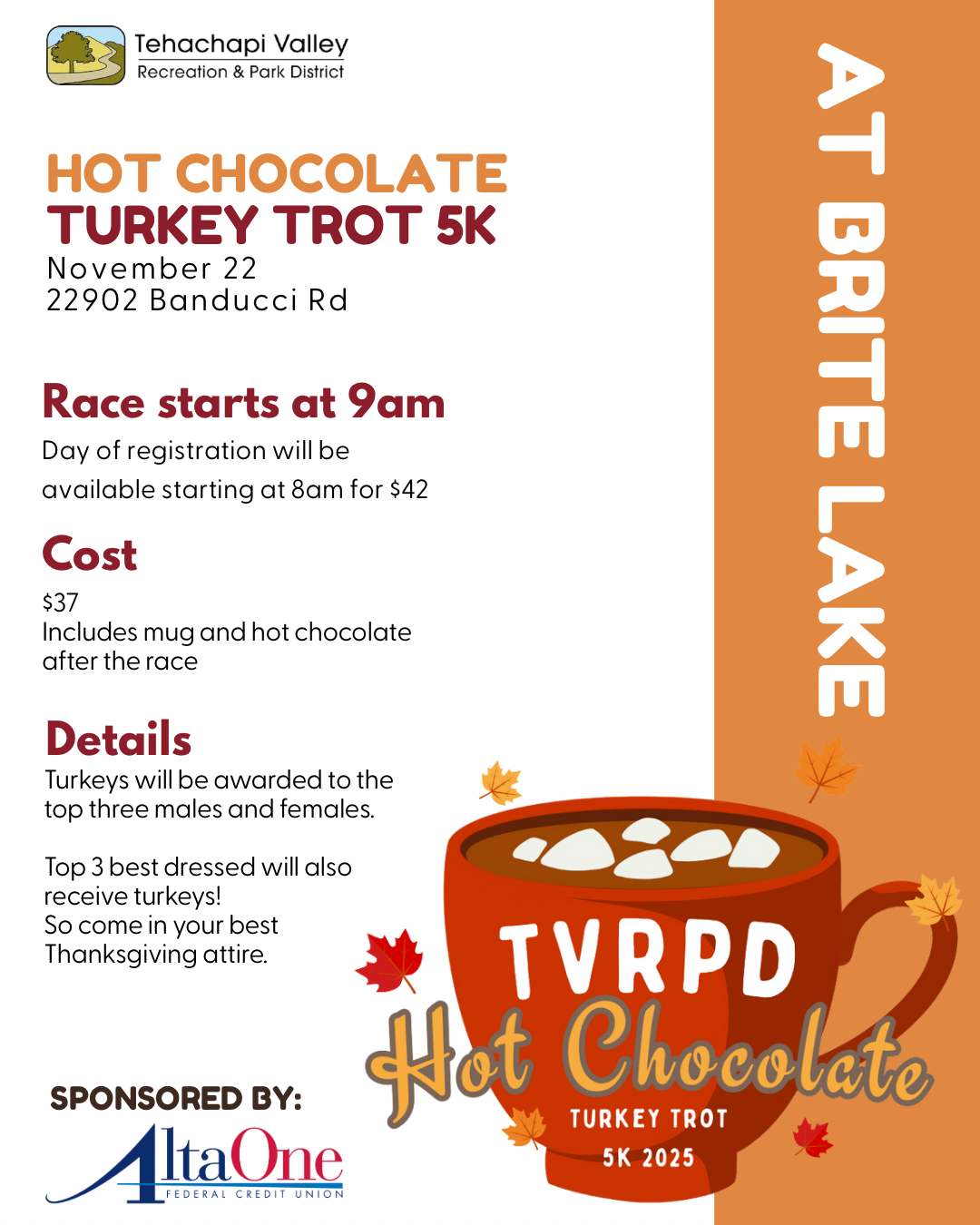 Hot Chocolate Turkey Trot 5K on Nov 22, 9am start, 22902 Banducci Rd. Cost $37; $42 day of. Prizes for top finishers. Sponsored by AltaOne.