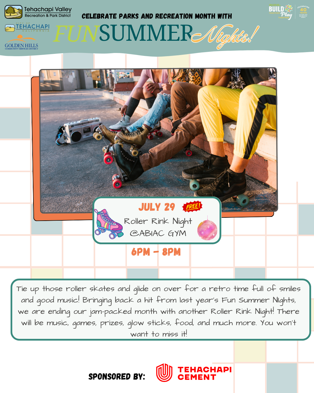 Tehachapi's Roller Rink Night on July 29, 6-8 PM. Music, games, prizes, and food. Sponsored by Tehachapi Cement.