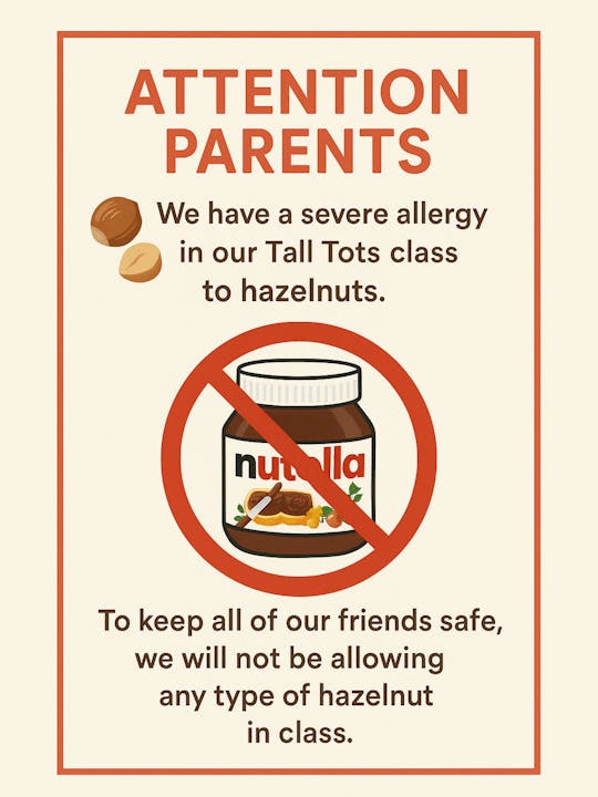 Parents: Severe hazelnut allergy in class. No hazelnuts allowed to ensure safety.