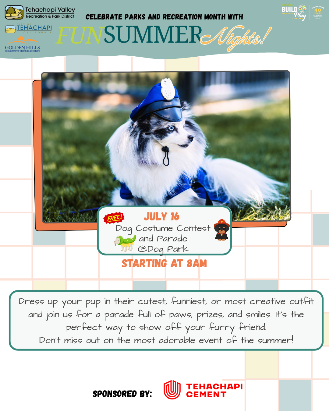 Dog Costume Contest and Parade on July 16 at 8 AM. Dress up your pup for prizes and fun!