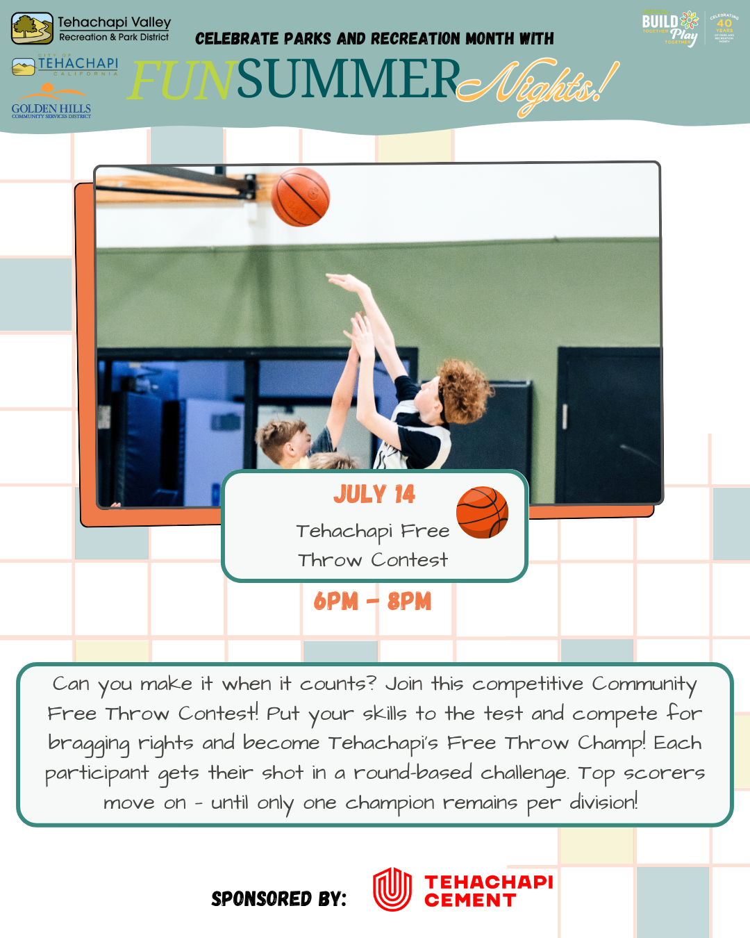 Tehachapi Free Throw Contest on July 14, 6-8 PM. Compete for bragging rights. Sponsored by Tehachapi Cement.