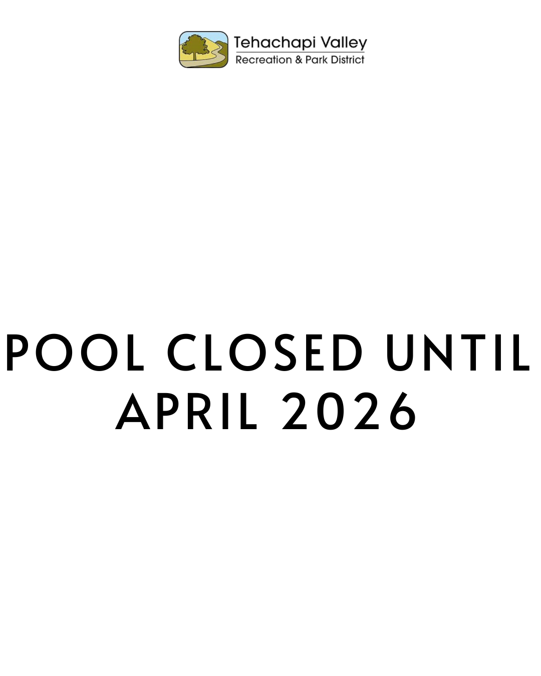 Sign: "POOL CLOSED UNTIL APRIL 2026" with Tehachapi Valley Recreation & Park District logo.