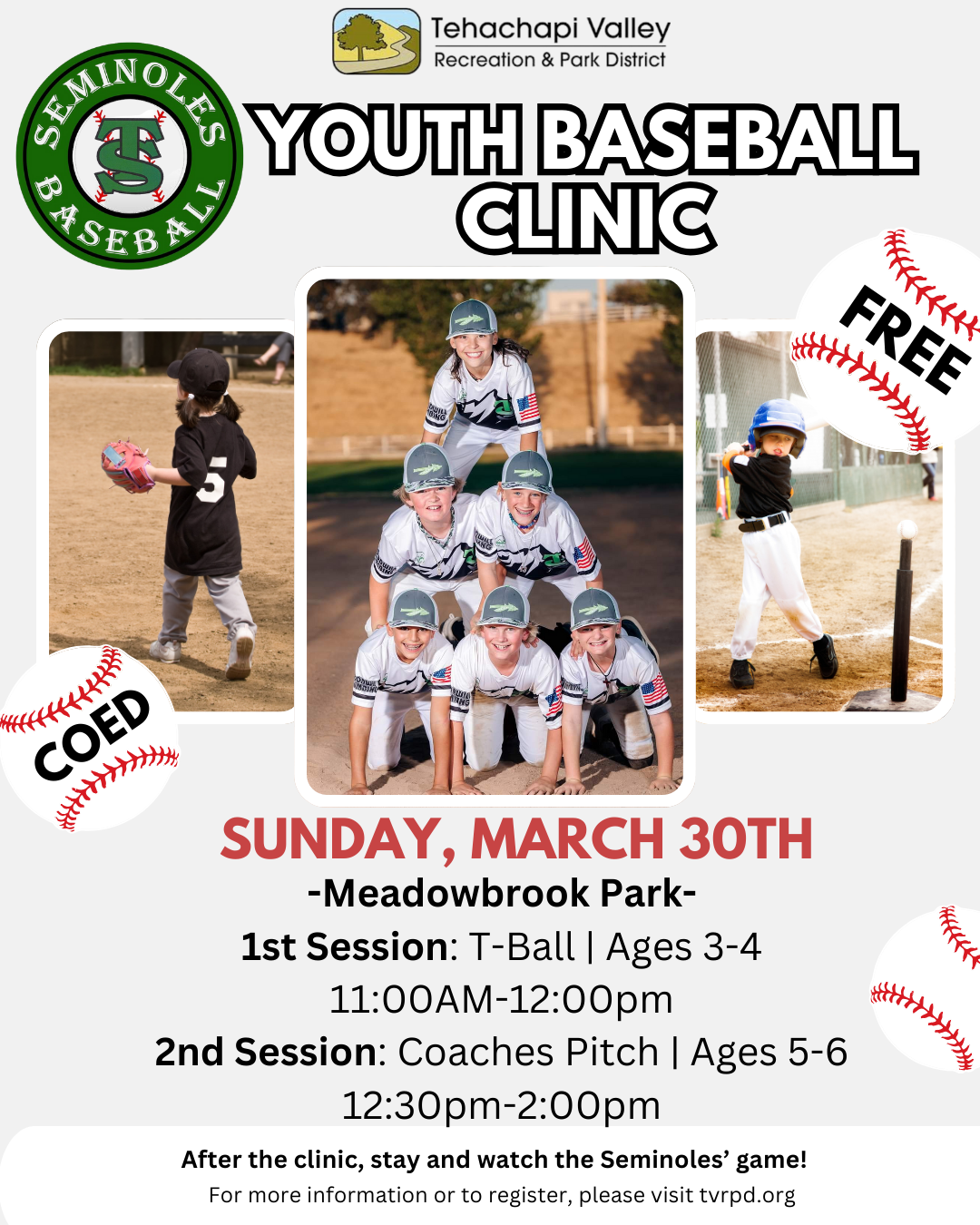 Free coed youth baseball clinic; March 30, Meadowbrook Park. Ages 3-6. Sessions from 11AM-2PM. Watch Seminoles' game after!