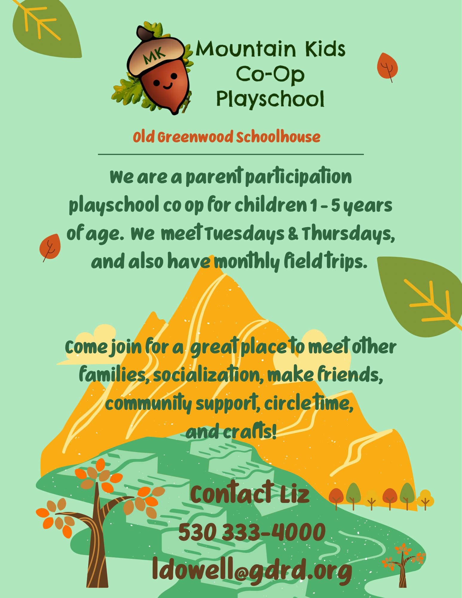 Mountain Kids Co-Op Playschool offers a parent-participation program for ages 1-5. Meets Tuesdays and Thursdays. Contact Liz for details.