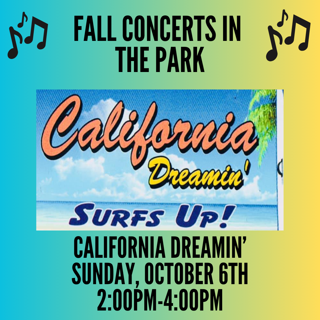 A flyer for "Fall Concerts in the Park" titled "California Dreamin" with event details.